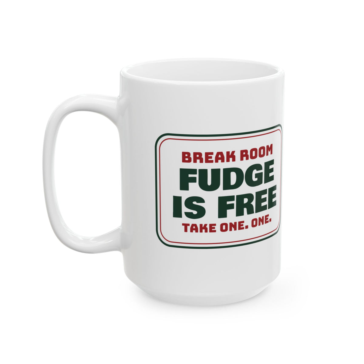 Funny Christmas Office Coffee Mug Fudge Is Free Take One Break Room