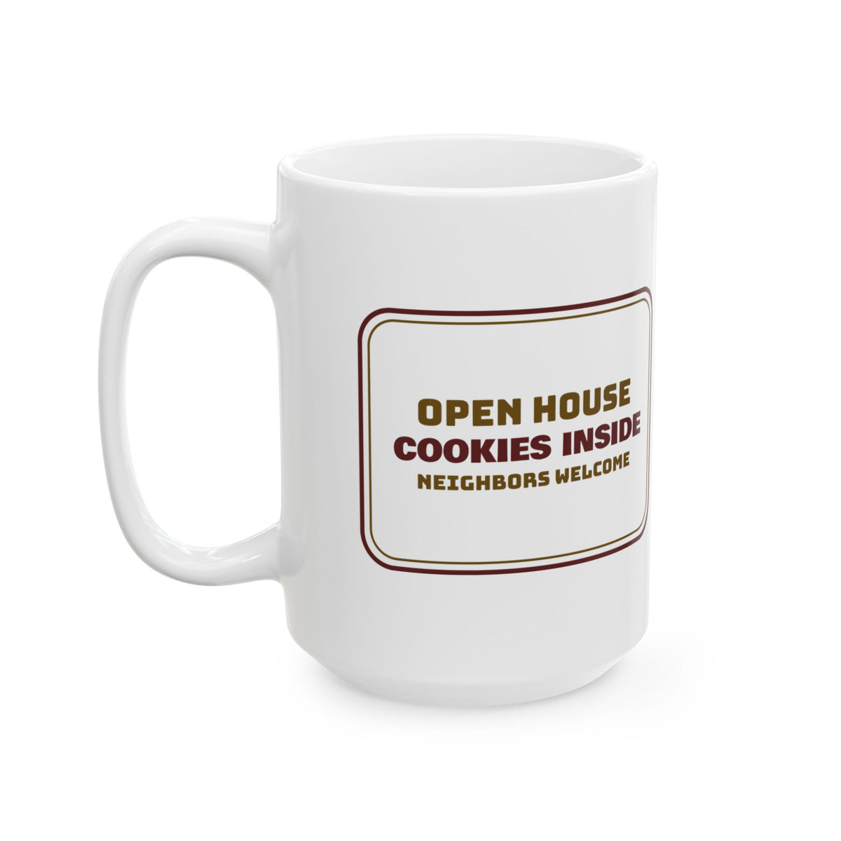 Funny Real Estate Agent Coffee Mug Open House Cookies Neighbors Welcome