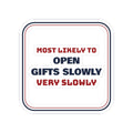 Funny Family Christmas Sticker Most Likely To Open Presents Very Slowly