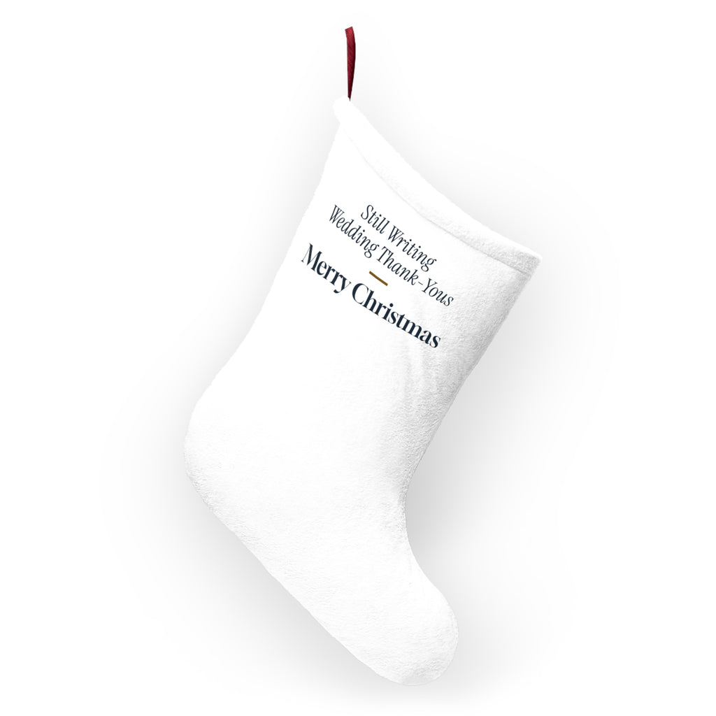 Funny Newlywed Christmas Stocking Still Writing Wedding Thank