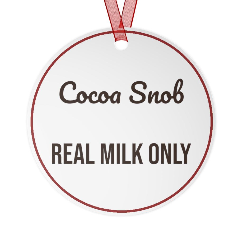 Funny Christmas Ornament Cocoa Snob Real Milk Only For Cocoa Lovers