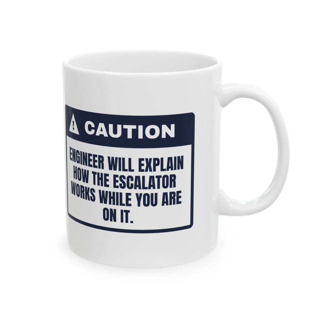 Funny Engineer Coffee Mug Explains The Escalator While You're On It