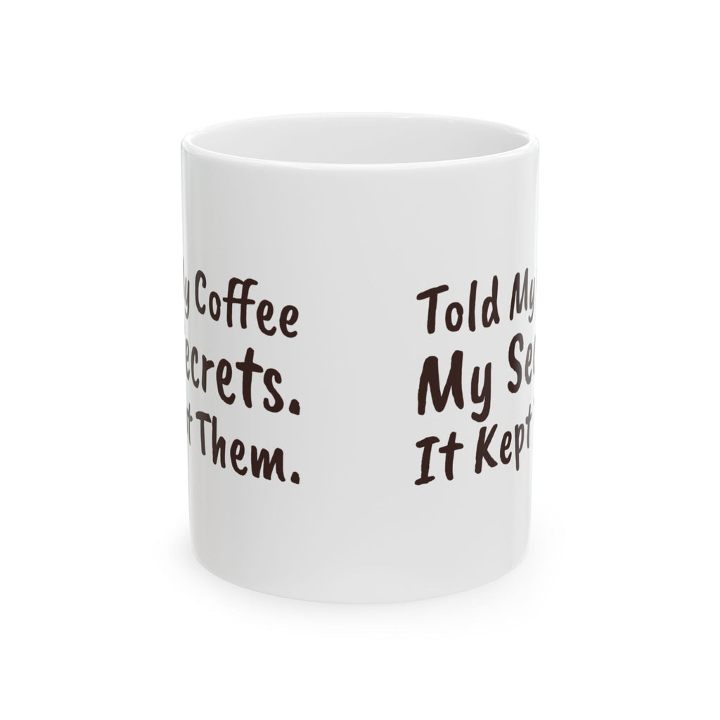 Funny Coffee Mug Told My Coffee My Secrets For Dad