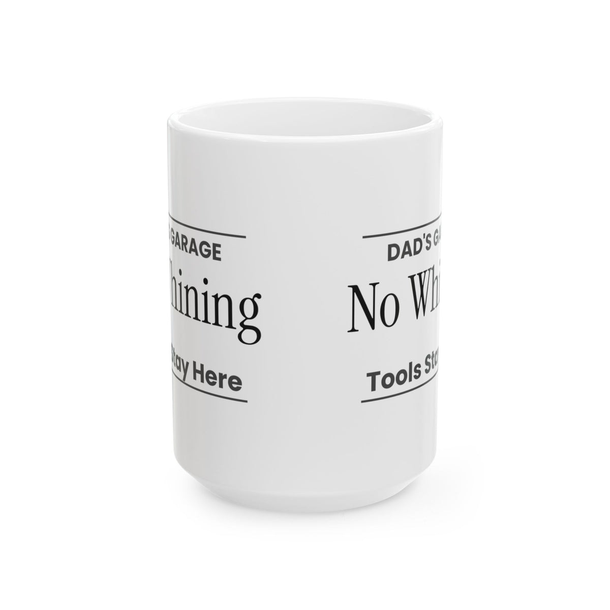 Funny Dad Coffee Mug Dads Garage No Whining Sign For Dads