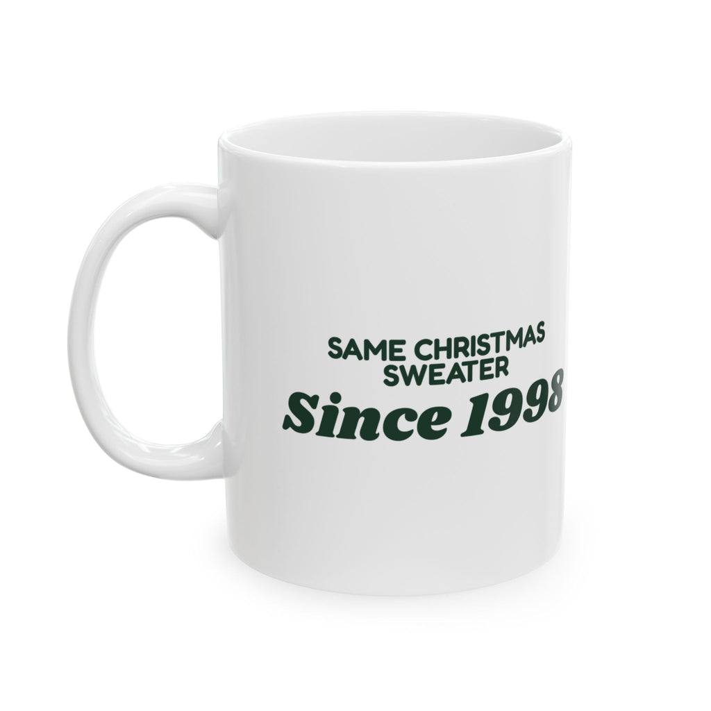 Funny Christmas Dad Coffee Mug Same Christmas Sweater Since 1998