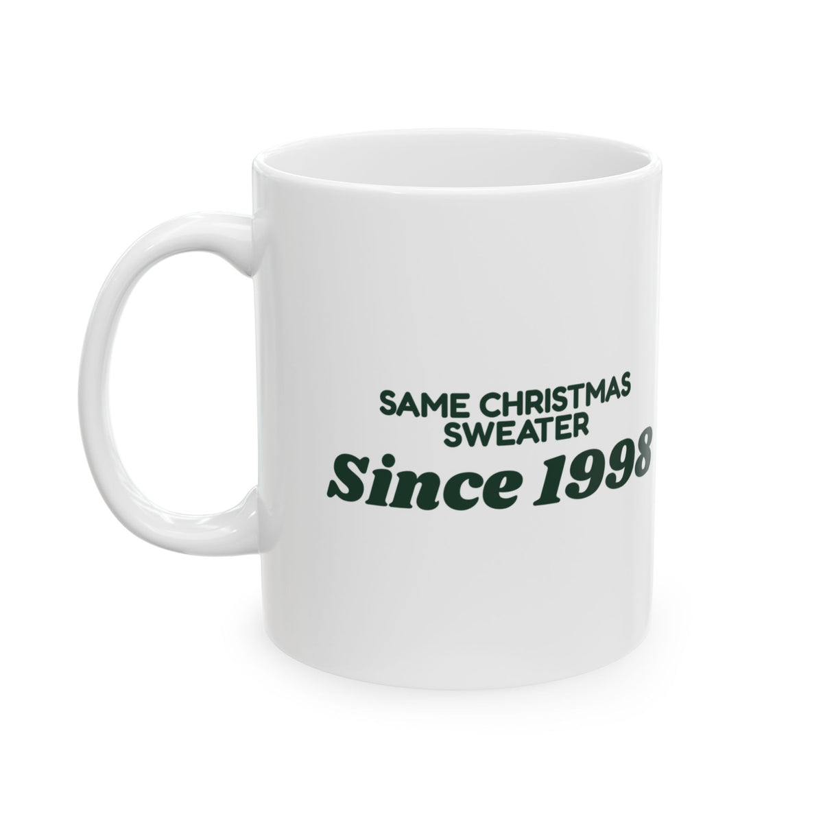 Funny Christmas Dad Coffee Mug Same Christmas Sweater Since 1998