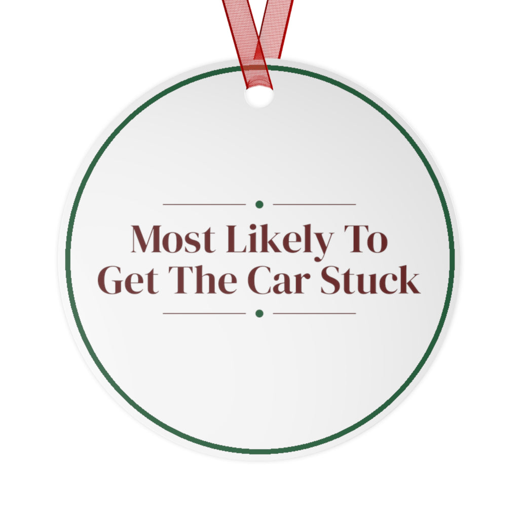 Funny Christmas Ornament Most Likely To Get The Car Stuck