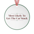 Funny Christmas Ornament Most Likely To Get The Car Stuck