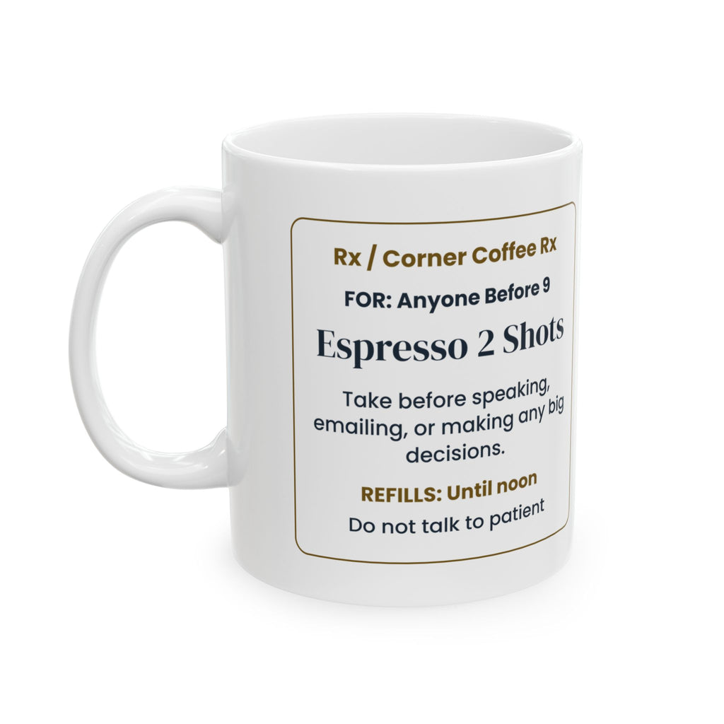 Funny Coffee Mug Espresso 2 Shots Prescription For Coffee Lovers