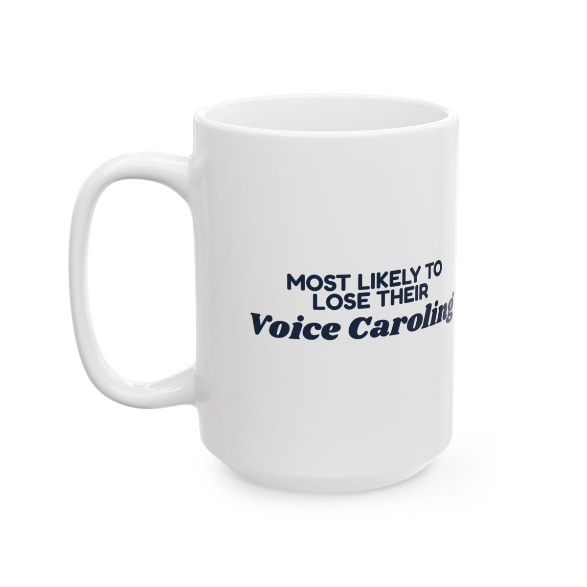 Funny Family Christmas Coffee Mug Most Likely To Lose Their Voice Caroling