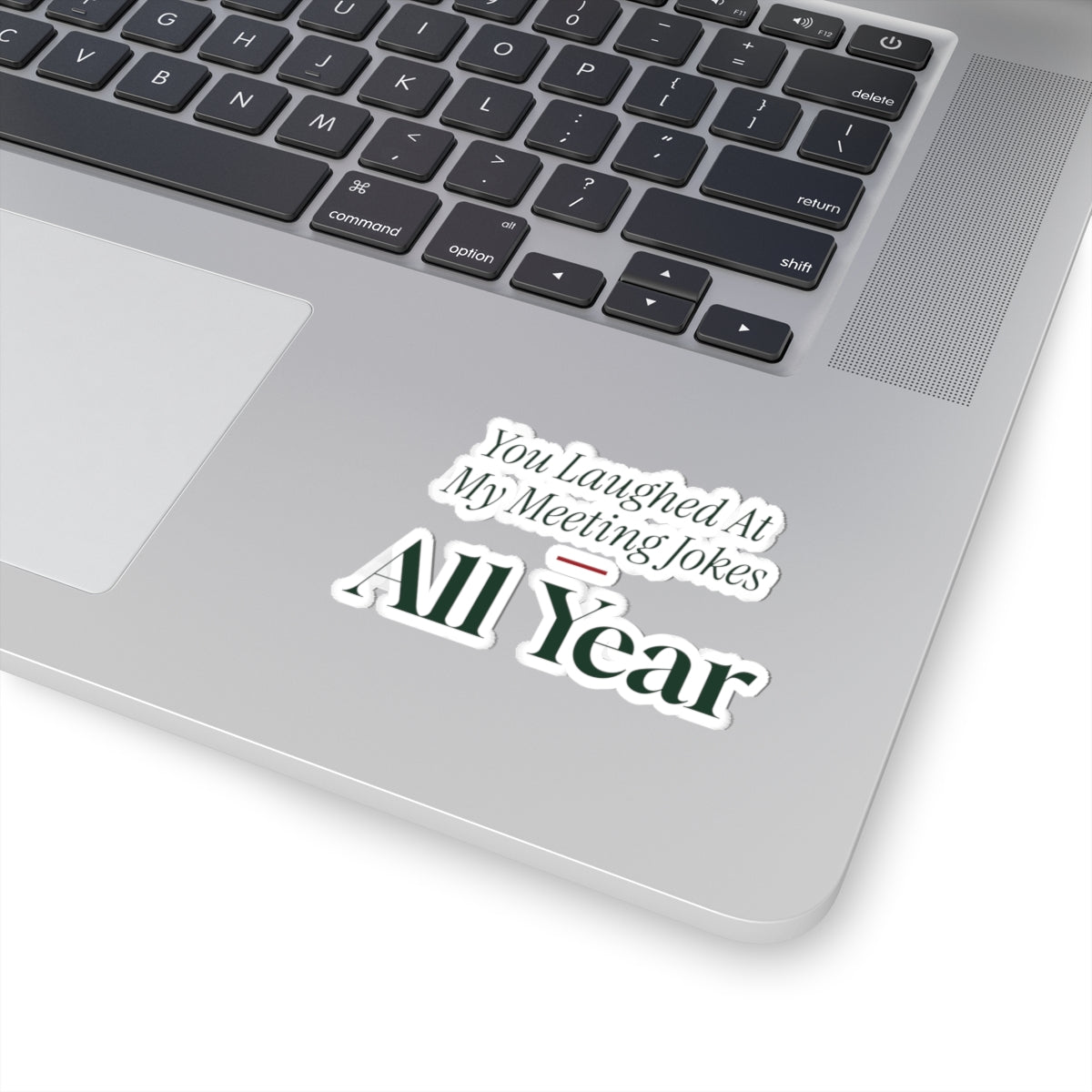 Funny Coworker Christmas Sticker You Laughed At My Meeting Jokes