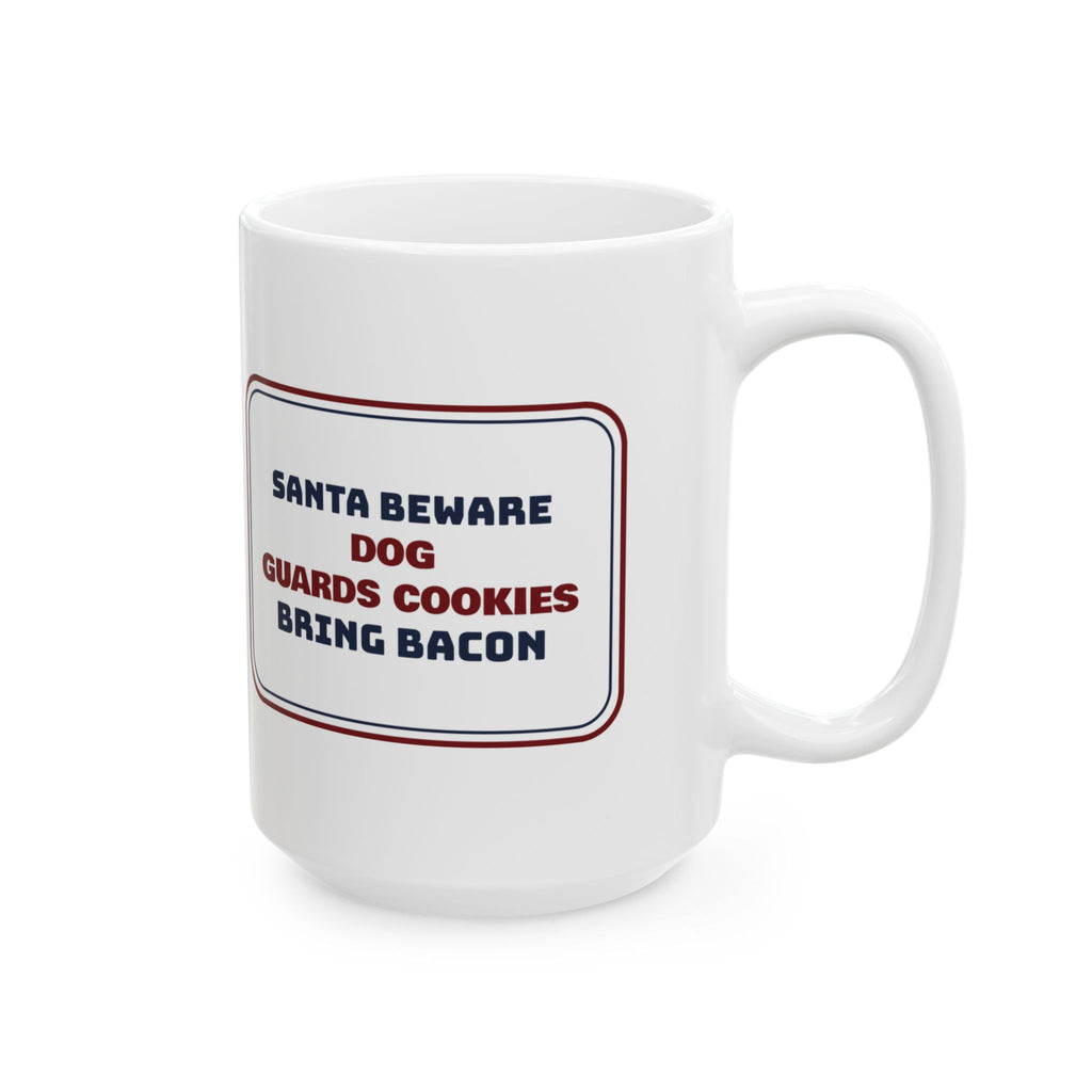 Funny Christmas Coffee Mug Santa Beware Bring Bacon For Dog Owners
