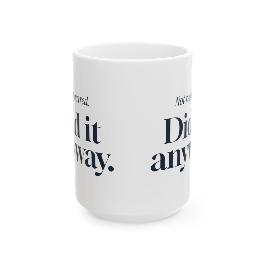 Stepdad Coffee Mug Not Required Did It Anyway For Dads