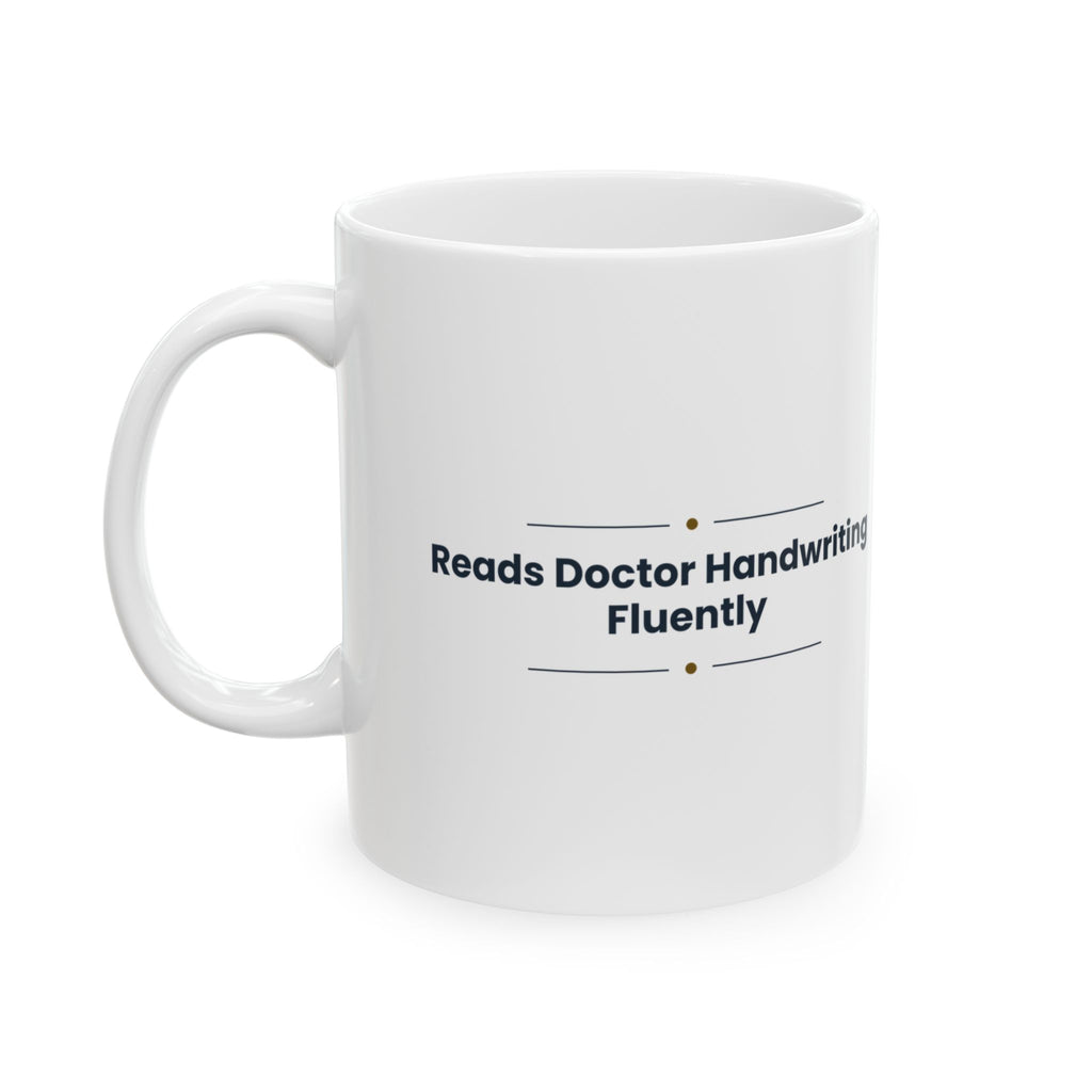 Funny Pharmacist Coffee Mug Reads Doctor Handwriting Fluently