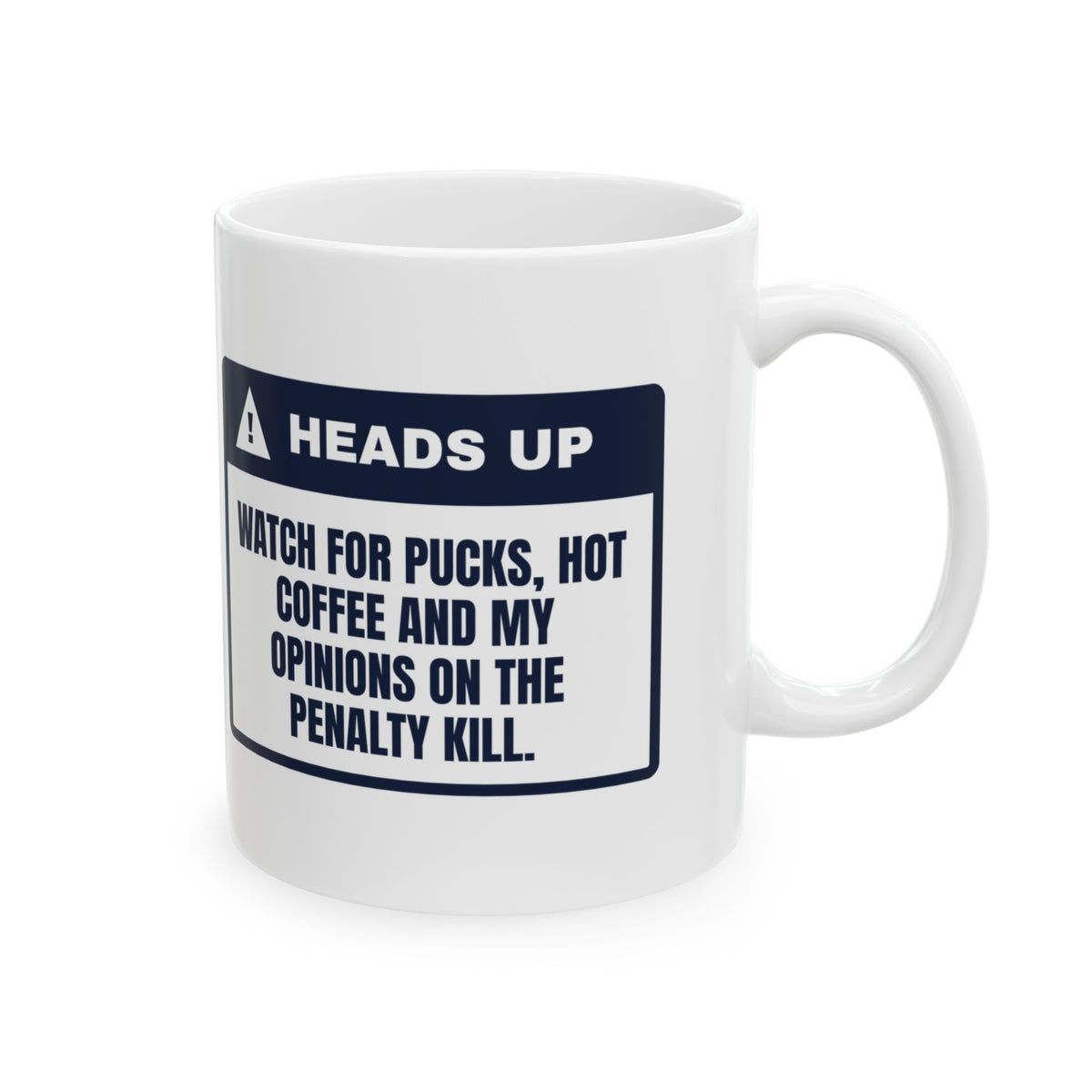 Funny Hockey Fan Coffee Mug Heads Up Opinions On The Penalty Kill