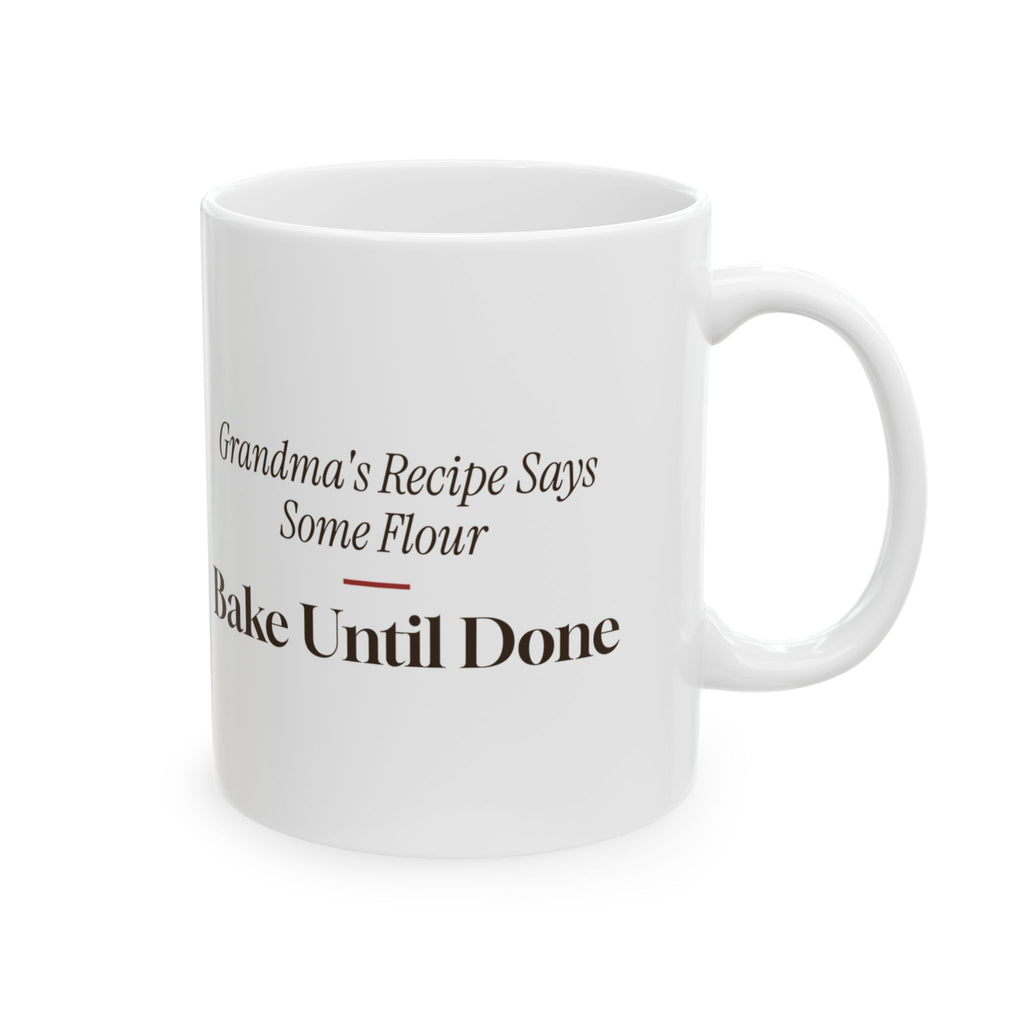 Funny Christmas Baking Coffee Mug Grandma's Recipe Says Some Flour
