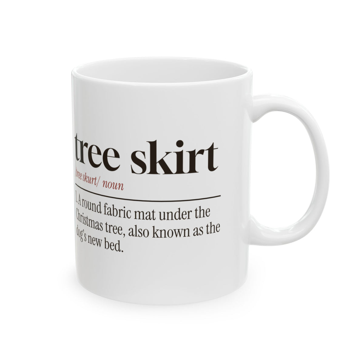 Funny Christmas Dog Coffee Mug Tree Skirt Definition Dog's New Bed