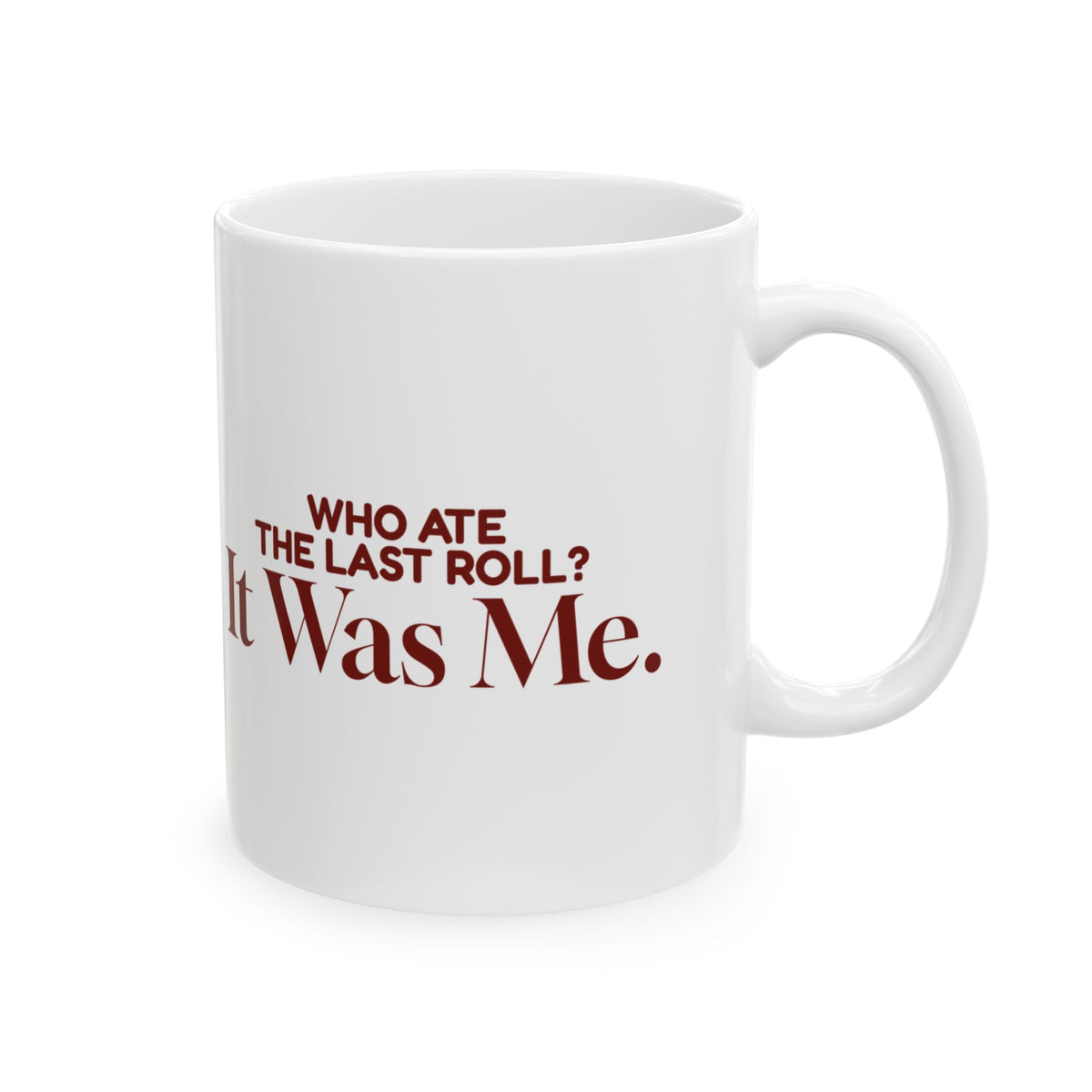 Funny Family Christmas Coffee Mug Who Ate The Last Roll It Was Me