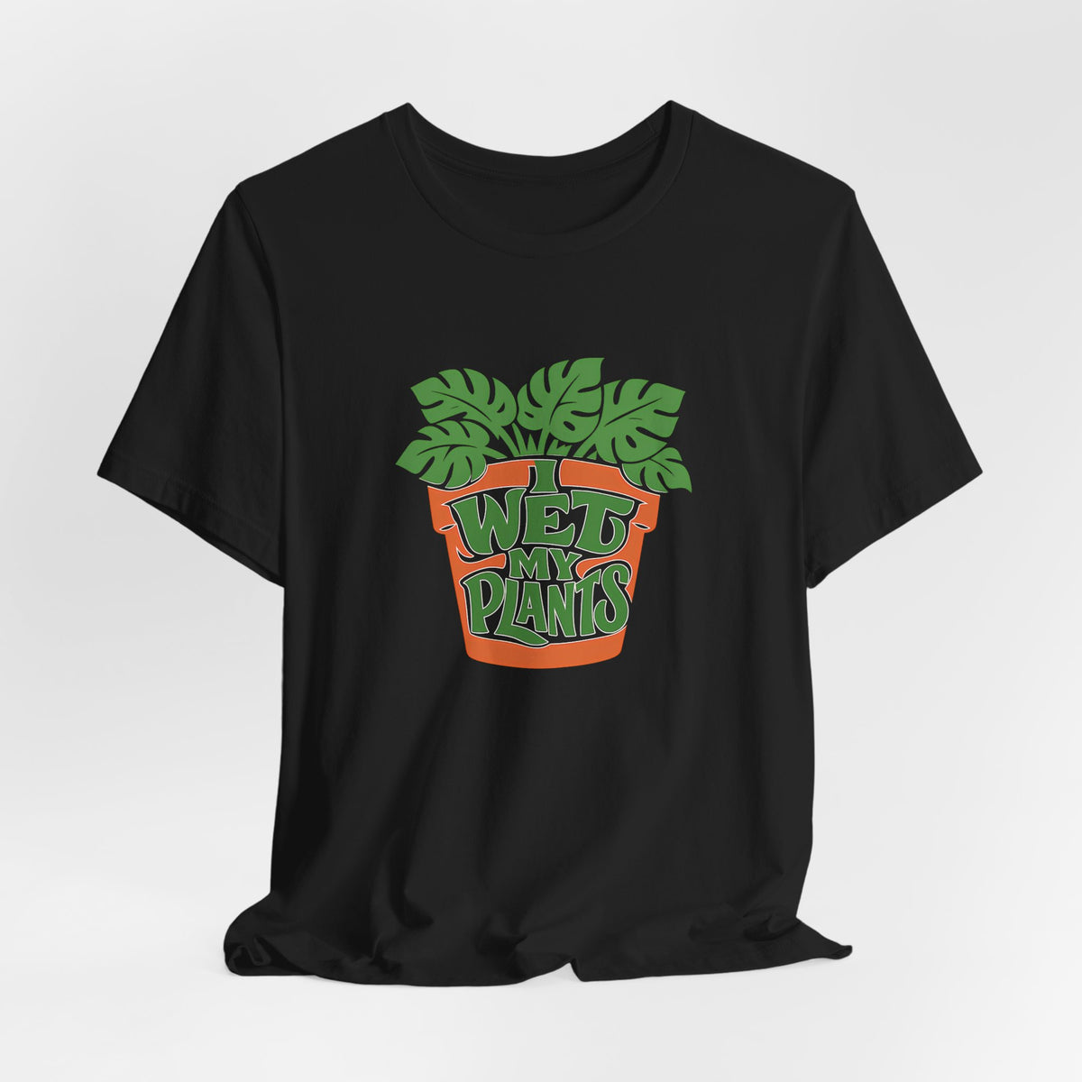 I Wet My Plants Funny Plant Lover Gardening Shirt