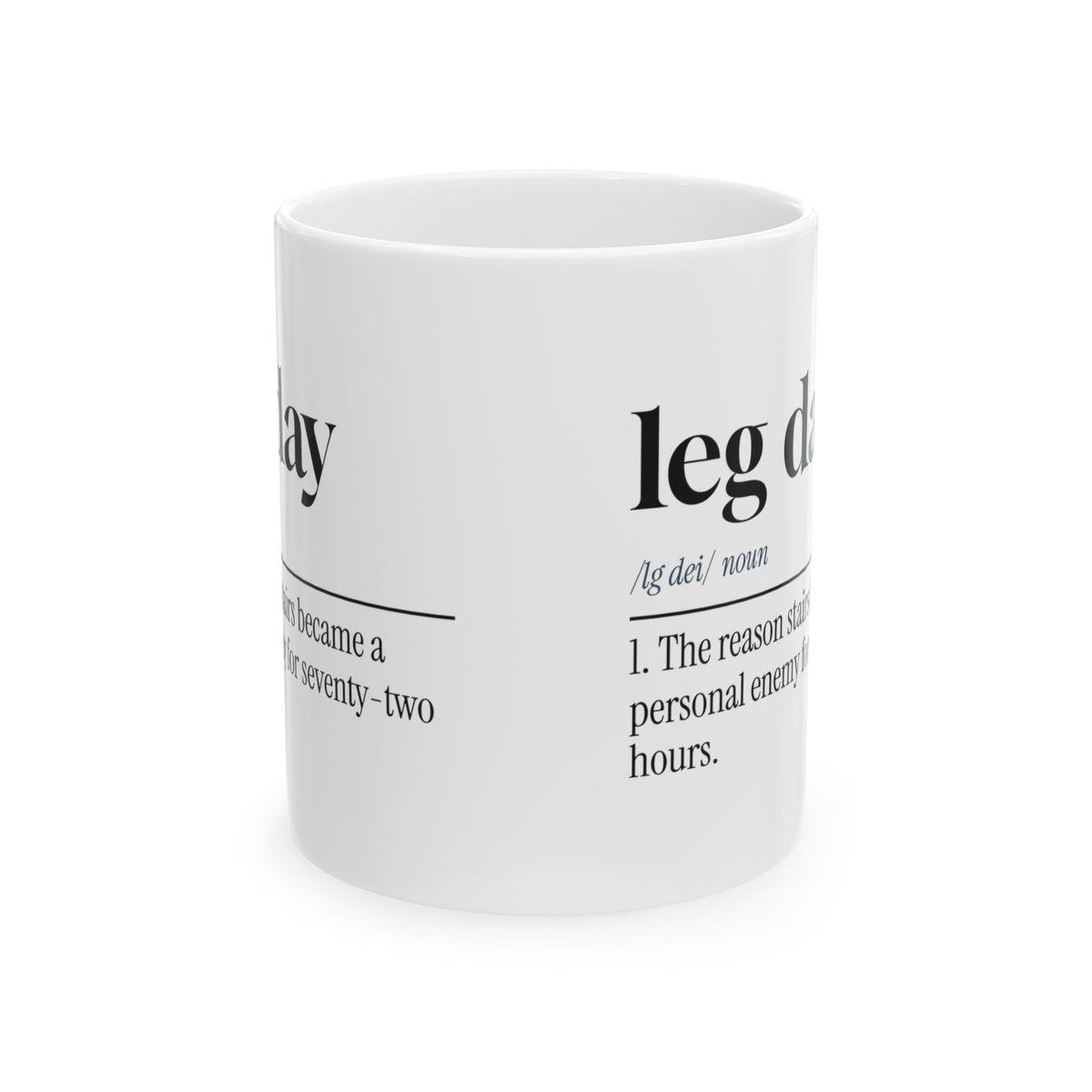 Leg Day Coffee Mug Stairs Are Now The Enemy