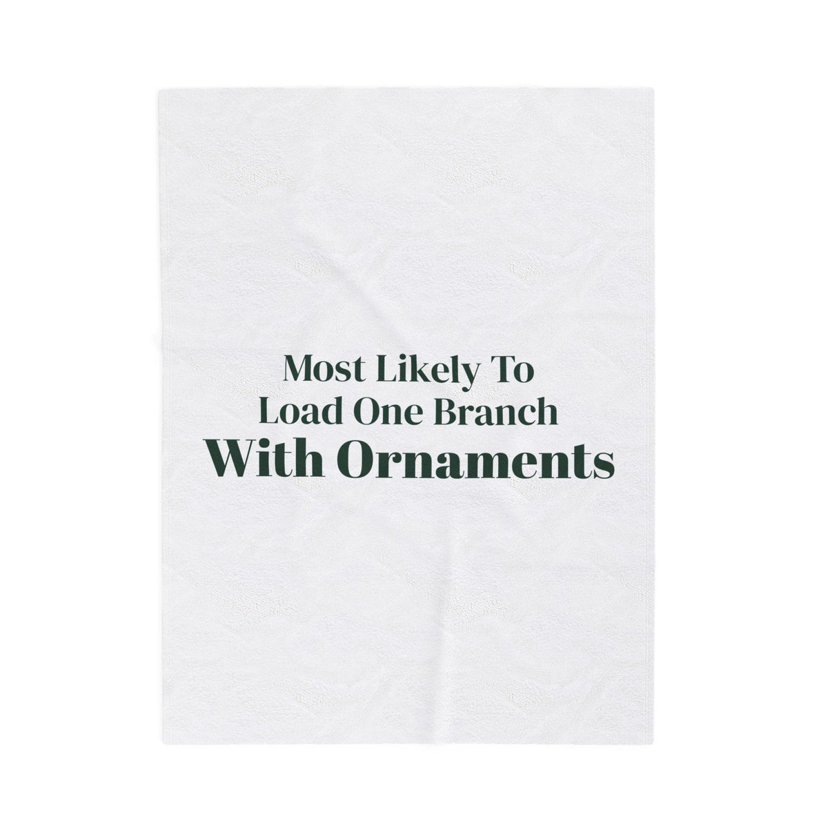 Funny Christmas Throw Blanket Most Likely To Load One Branch With Ornaments