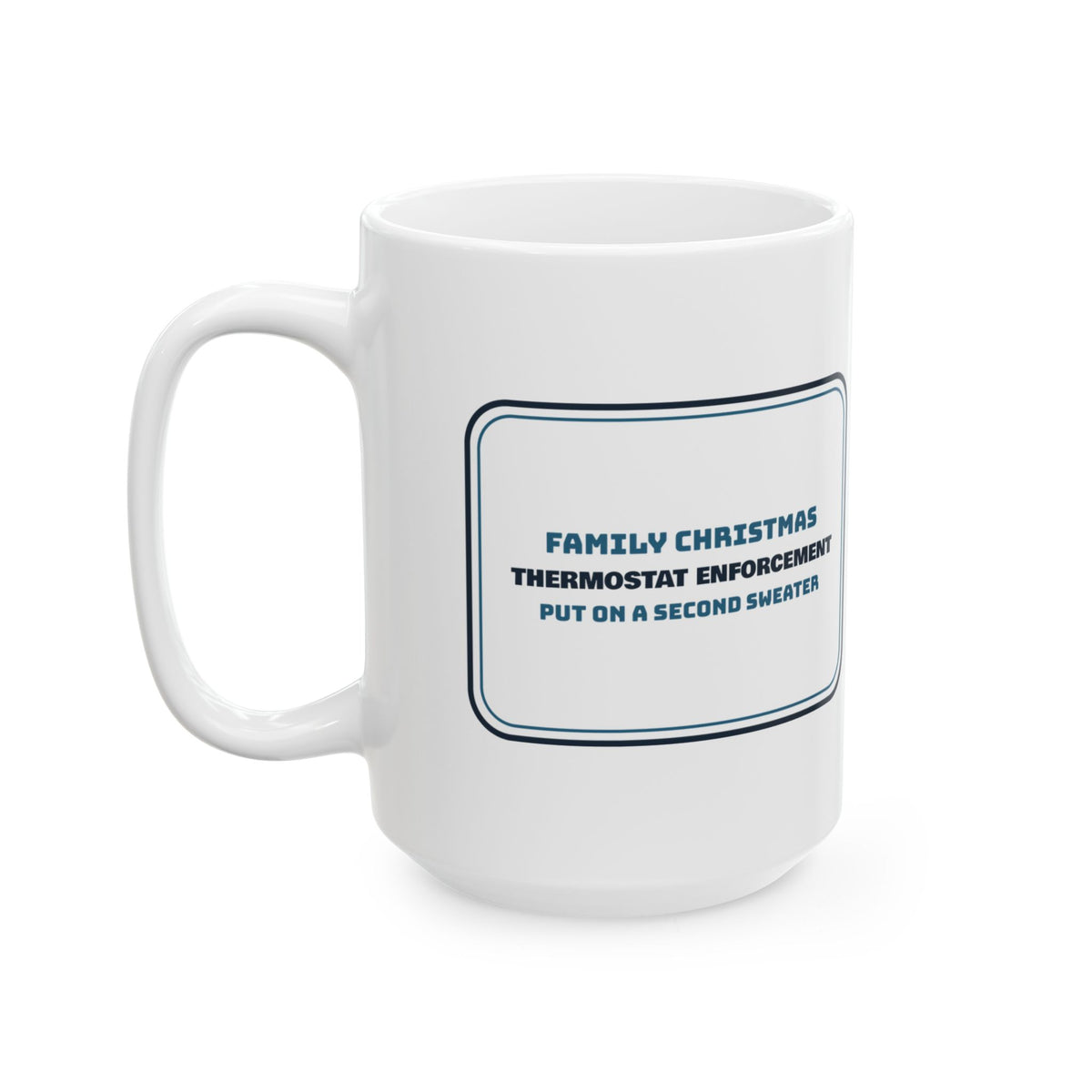 Funny Christmas Coffee Mug Thermostat Enforcement For Family