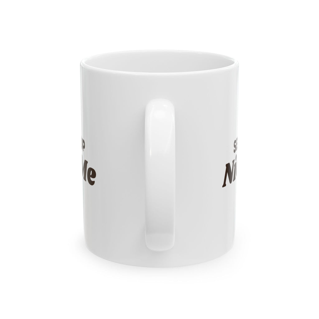 Funny Coffee Lover Mug Second Cup Nicer Me For Coffee Drinkers