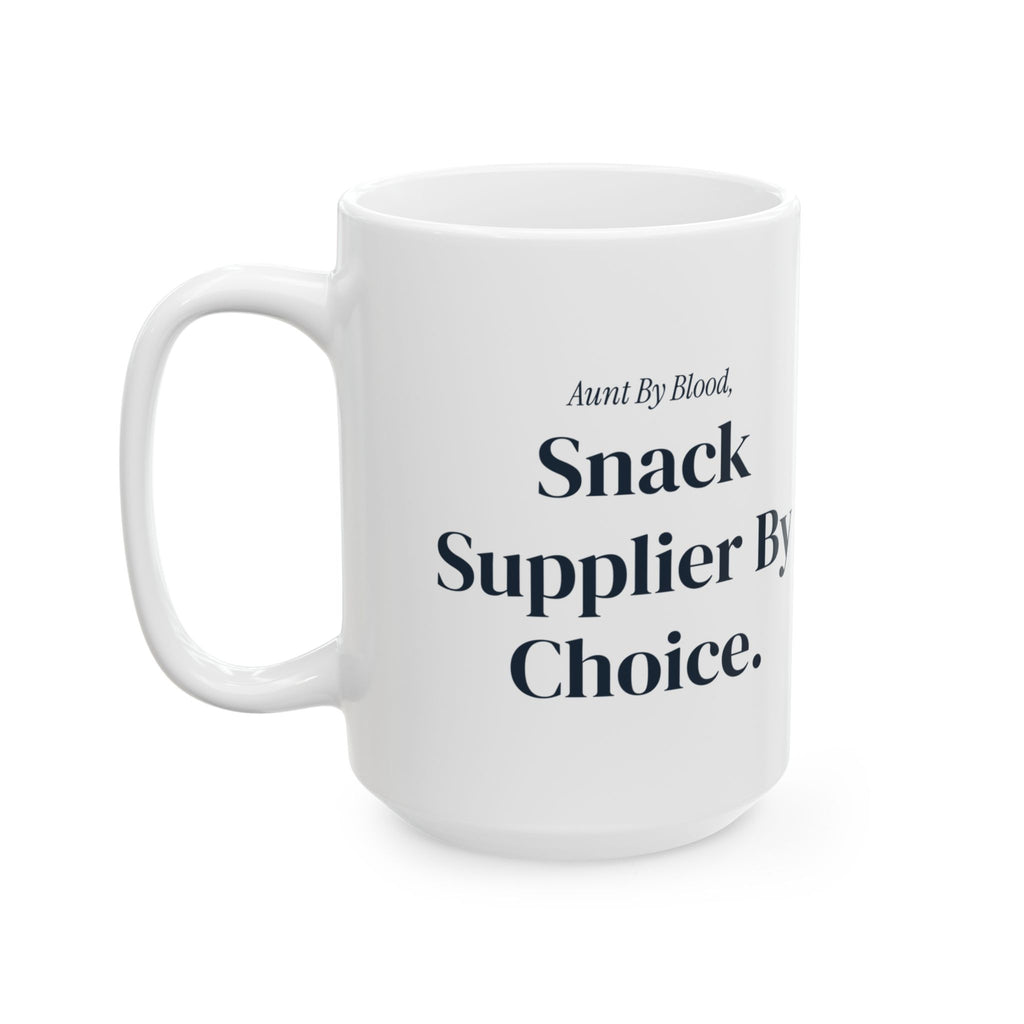 Funny Aunt Coffee Mug Aunt By Blood Snack Supplier By Choice