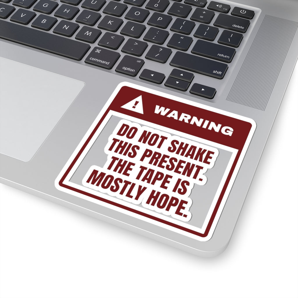 Funny Christmas Sticker Do Not Shake The Tape Is Mostly Hope