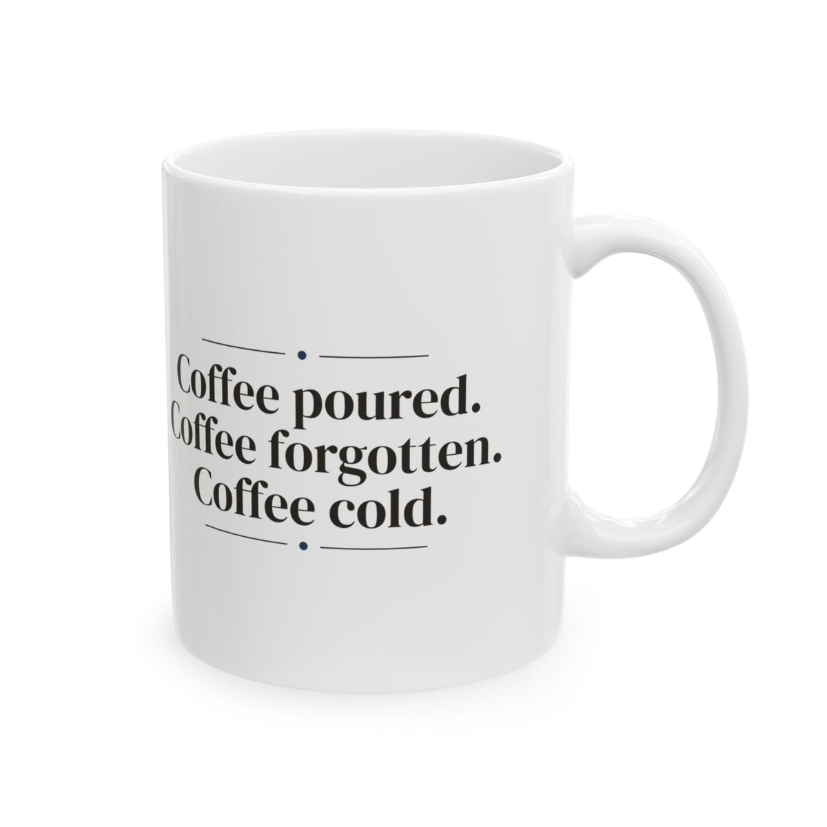 Coffee Mom Mug Coffee Poured Coffee Forgotten