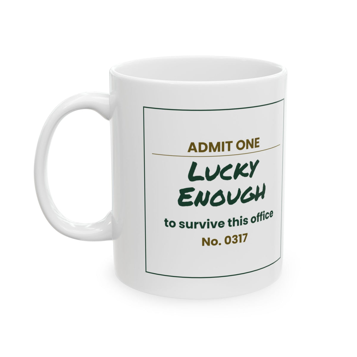 Lucky Enough to Survive This Office Mug
