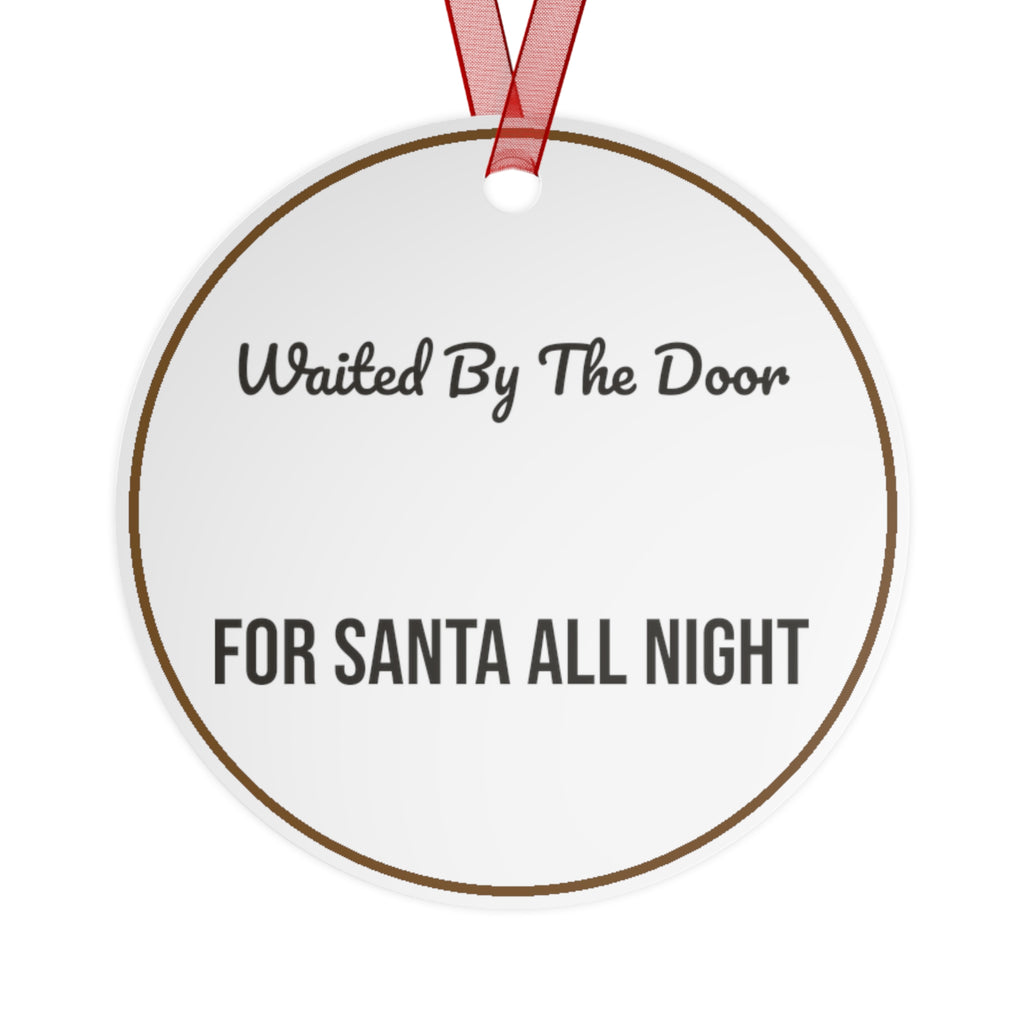 Funny Christmas Ornament Waited By The Door For Santa Dog Lover