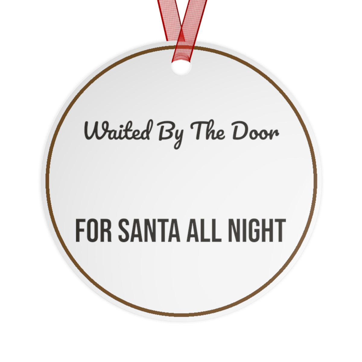 Funny Christmas Ornament Waited By The Door For Santa Dog Lover