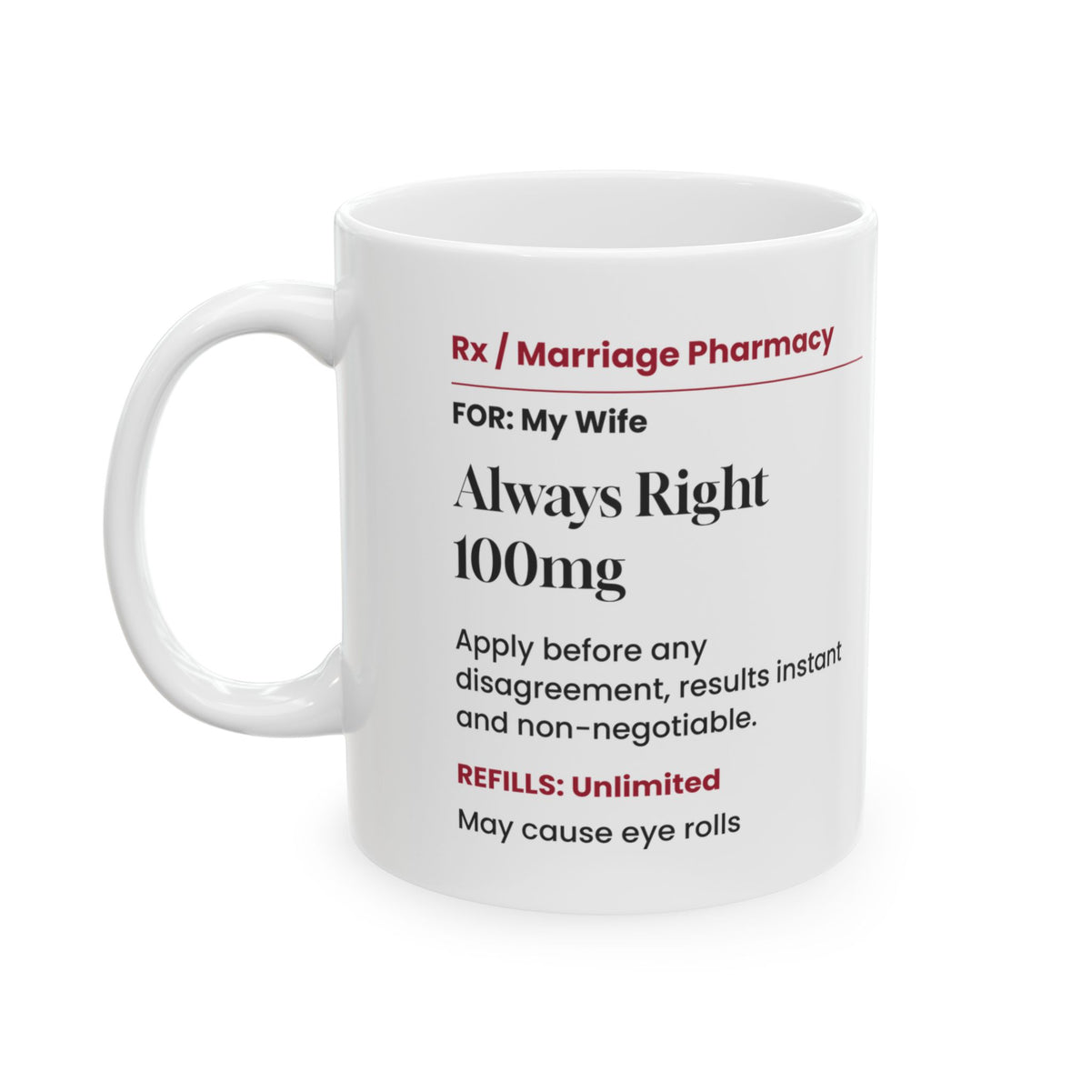 Funny Wife Coffee Mug Always Right Prescription For Wife