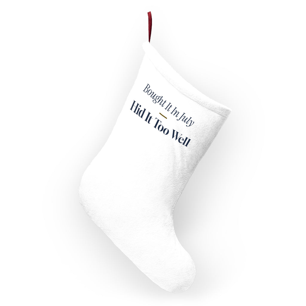 Funny Christmas Shopping Christmas Stocking Bought It In July Hid It Too