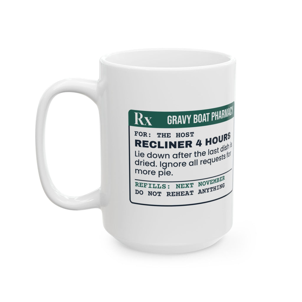 Funny Thanksgiving Host Coffee Mug Recliner Prescription Label