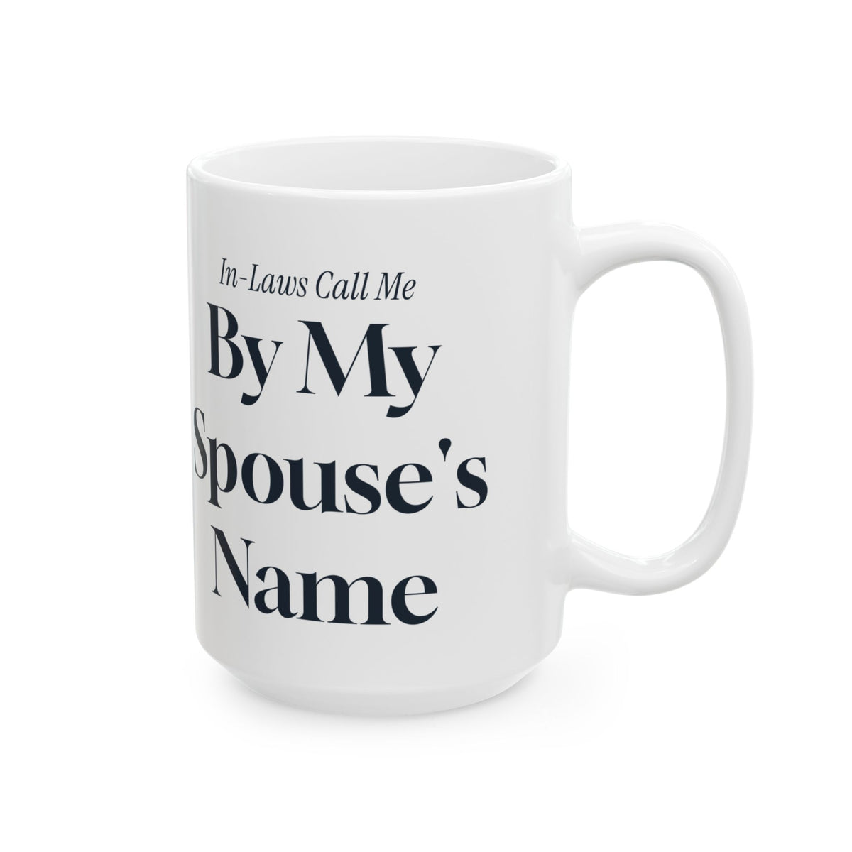 Funny In-Laws Christmas Coffee Mug In-Laws Call Me By My Spouse's Name