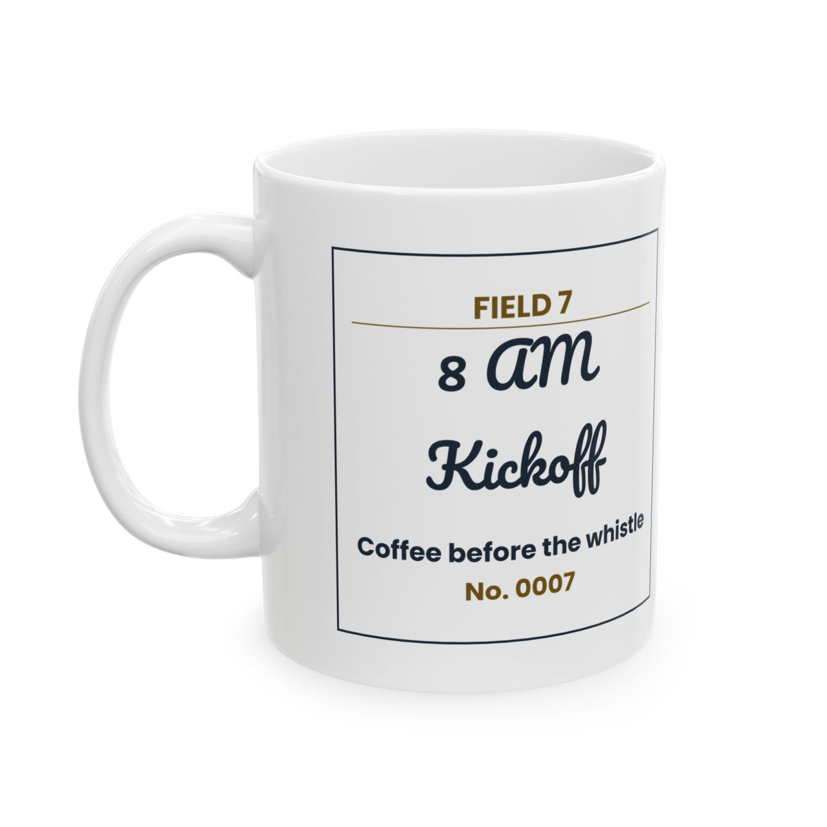 Funny Soccer Mom Coffee Mug 8 AM Kickoff Field 7 Ticket