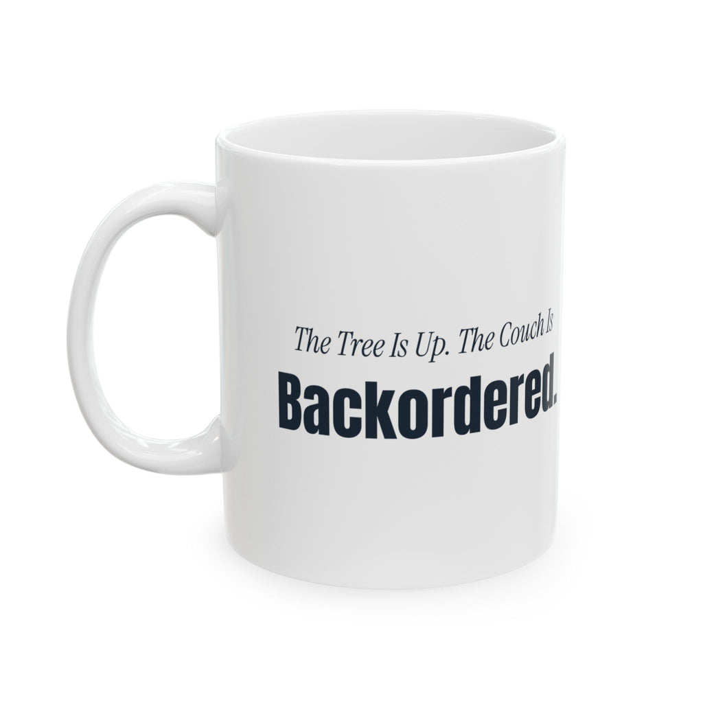Funny New Home Christmas Coffee Mug Tree Is Up The Couch Is Backordered