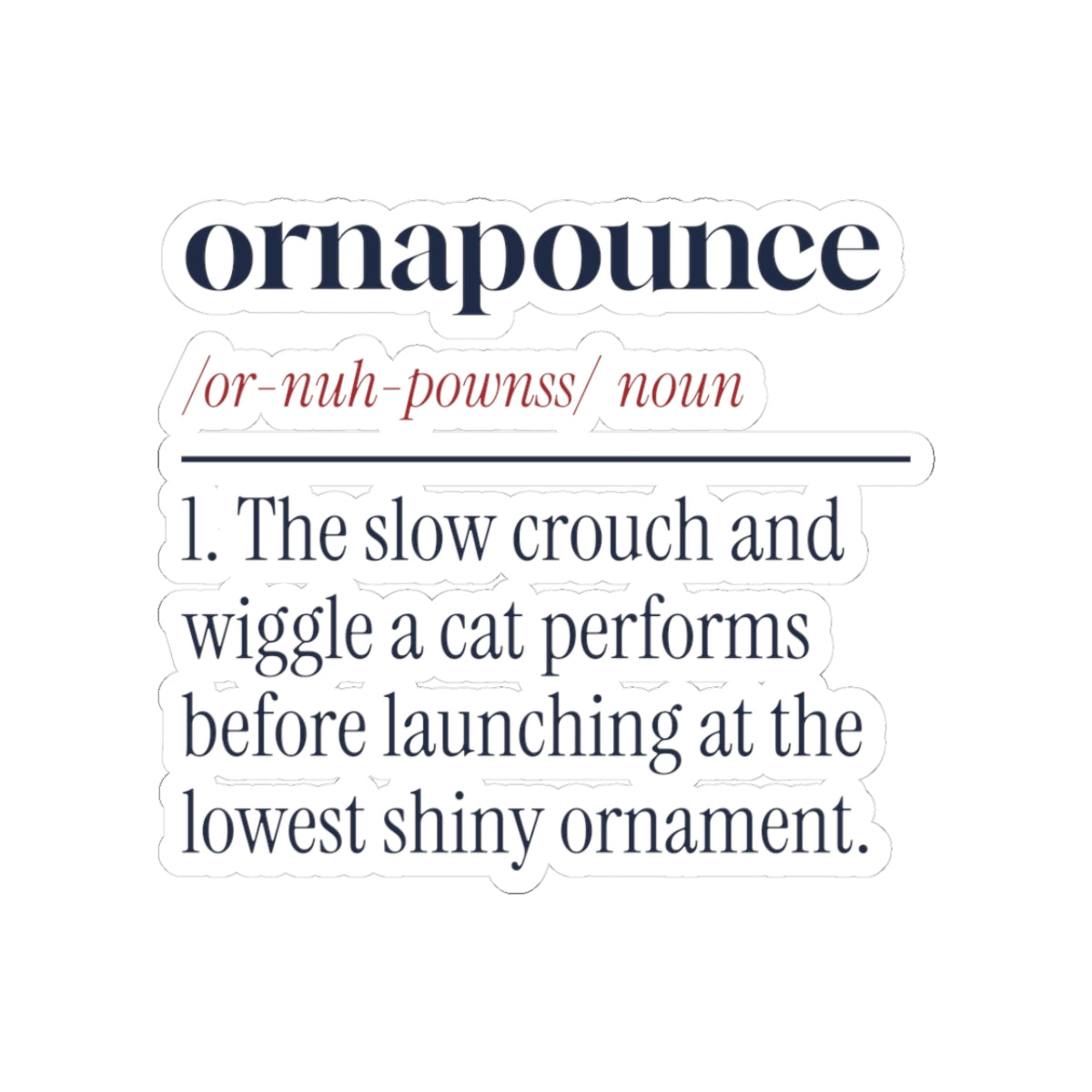 Funny Christmas Sticker Ornapounce Definition For Cat Owners