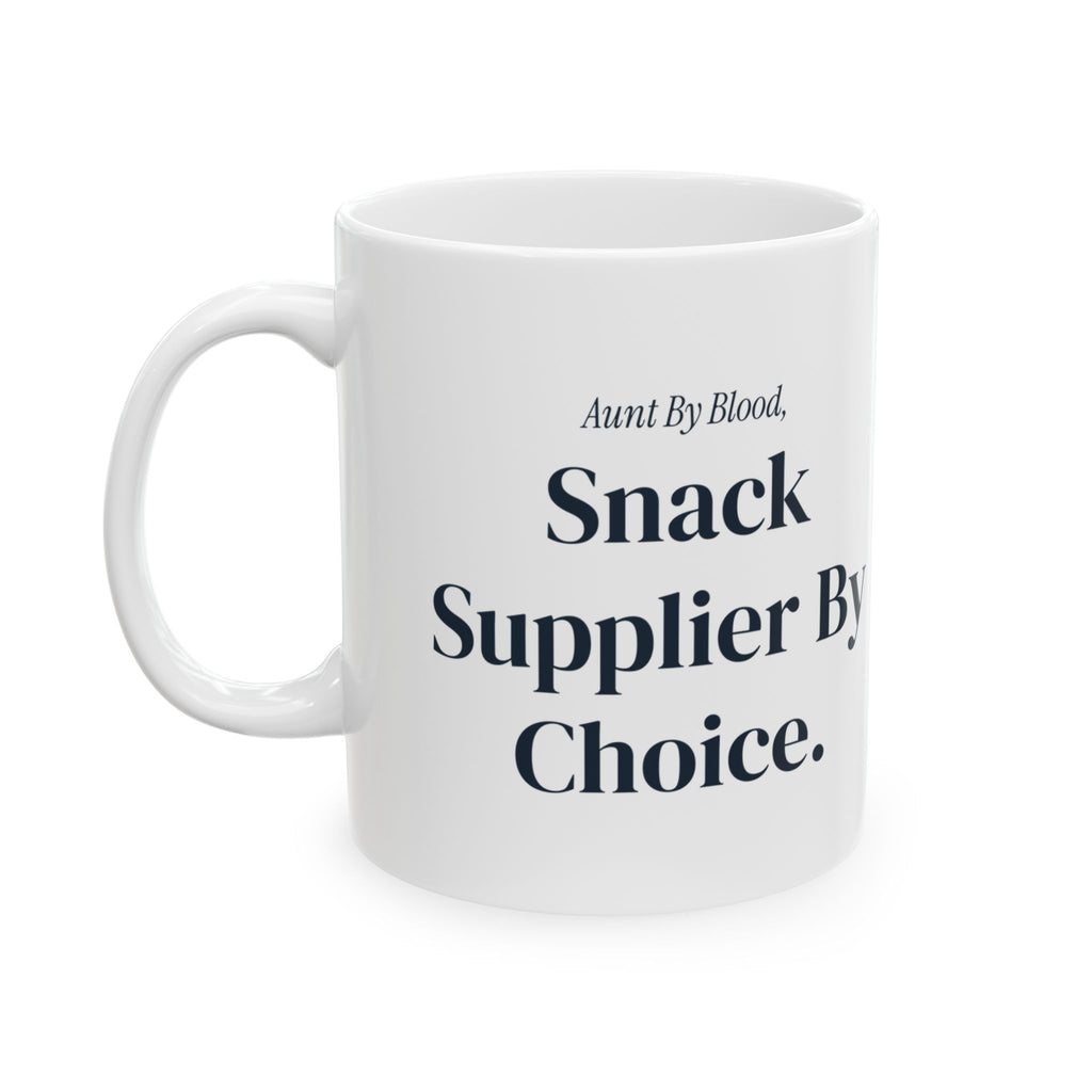 Funny Aunt Coffee Mug Aunt By Blood Snack Supplier By Choice