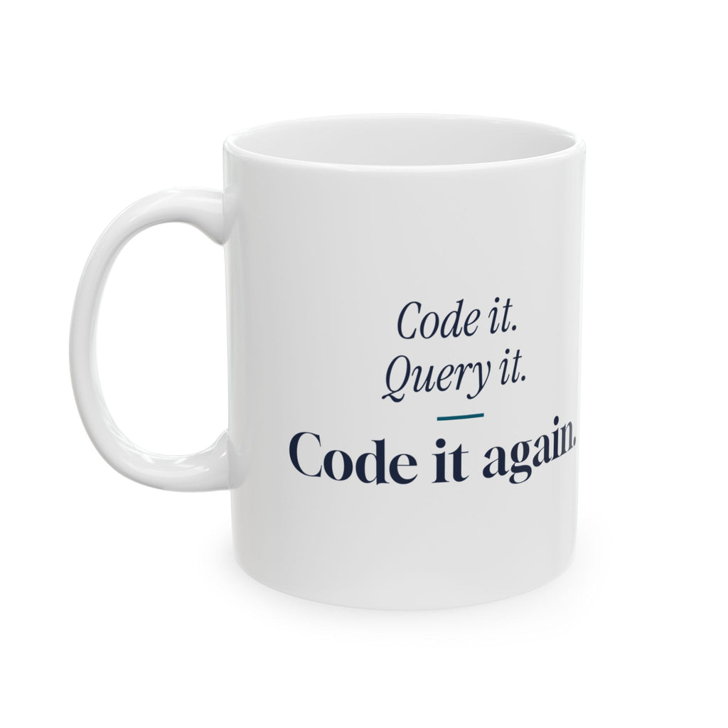 Medical Coder Coffee Mug Code it Query it Code it