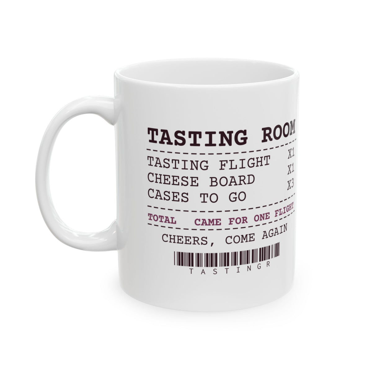 Funny Wine Lover Mug One Flight Three Cases Tasting Room Receipt