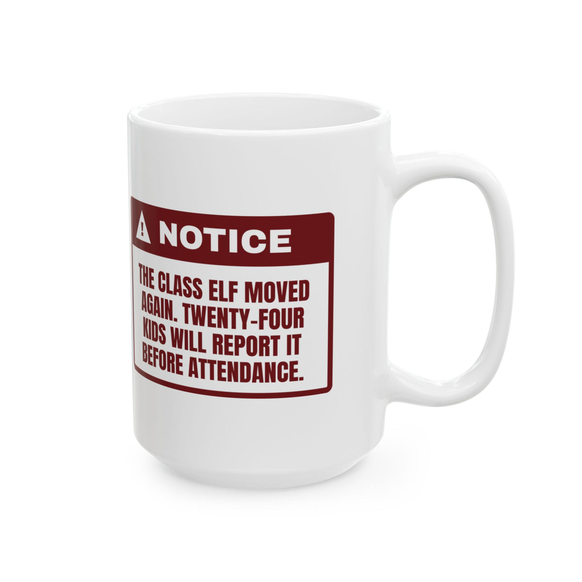 Funny Christmas Teacher Coffee Mug The Class Elf Moved Warning Label