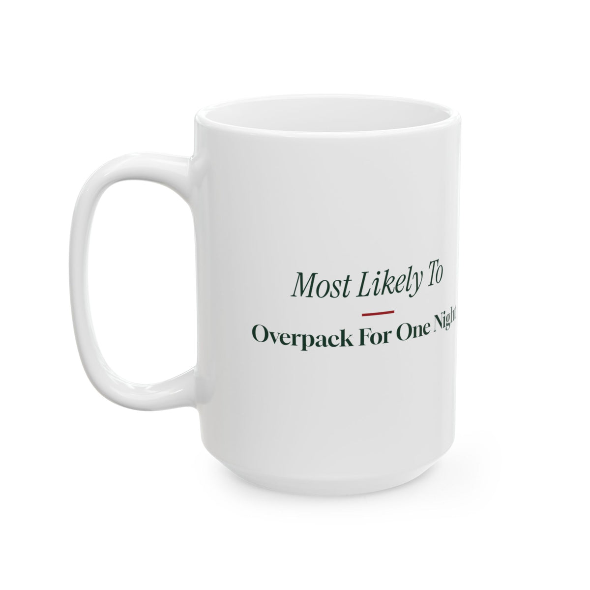 Funny Family Christmas Coffee Mug Most Likely To Overpack For One Night