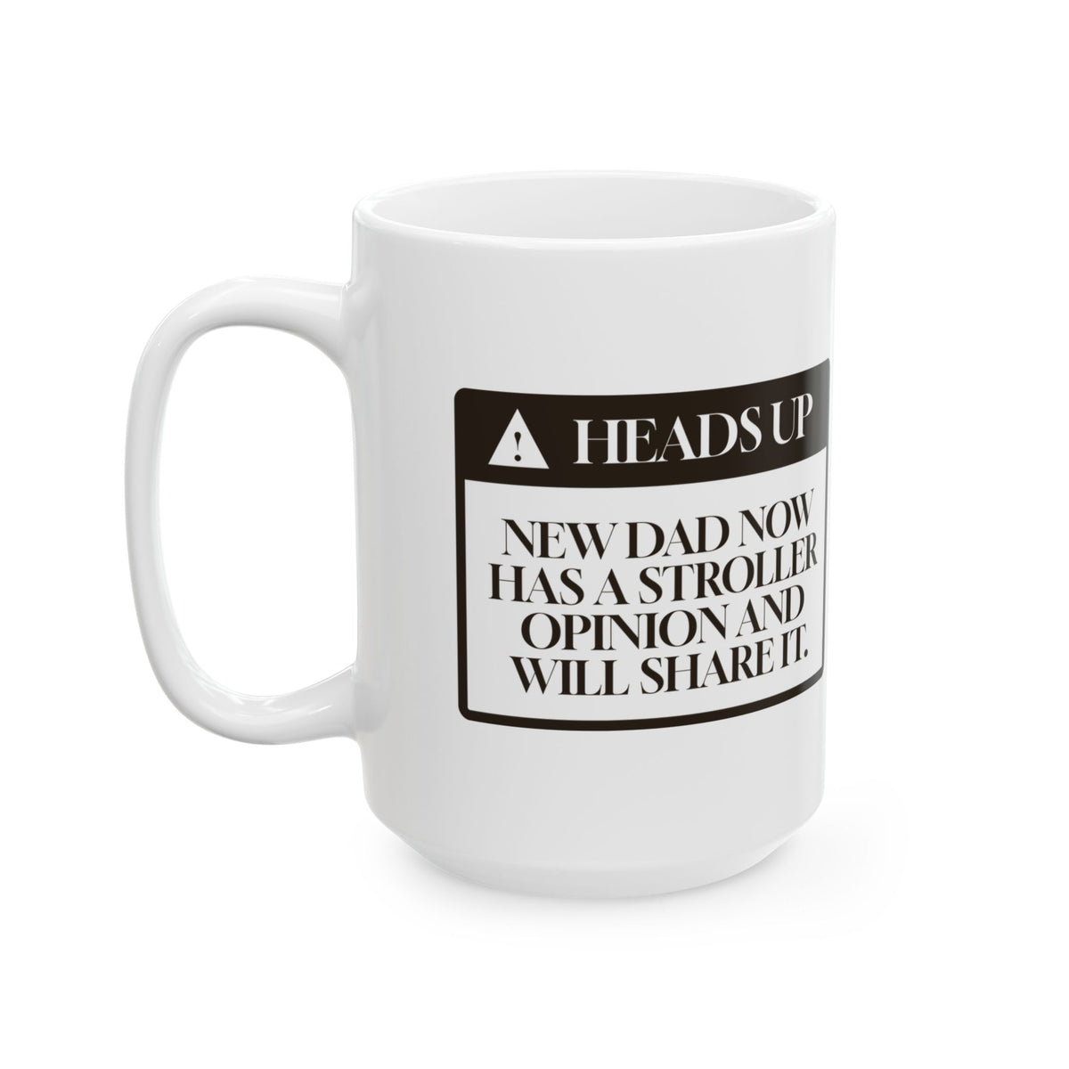 Funny New Dad Coffee Mug Has A Stroller Opinion Will Share It