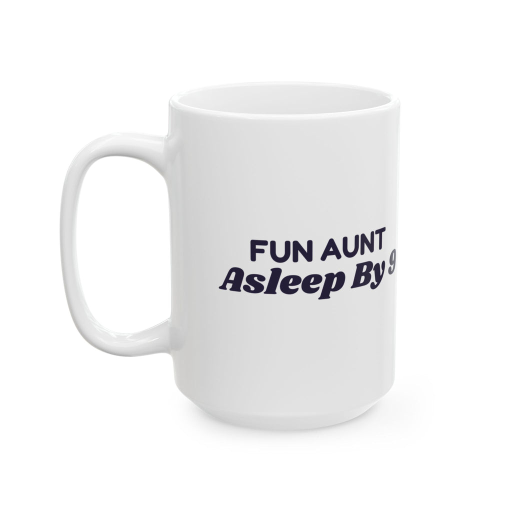 Funny Aunt Coffee Mug Fun Aunt Asleep By 9 For Aunts