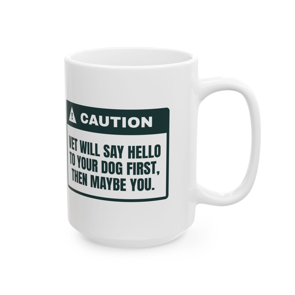 Funny Veterinarian Coffee Mug Says Hi To The Dog Then Maybe You