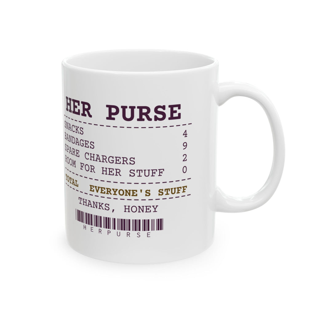 Funny Wife Coffee Mug Her Purse Holds Everyone's Stuff Receipt