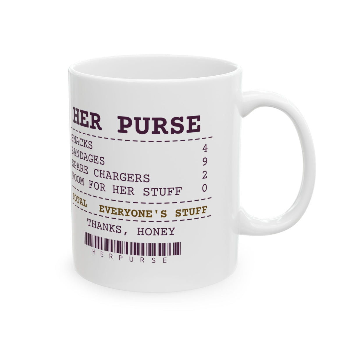 Funny Wife Coffee Mug Her Purse Holds Everyone's Stuff Receipt
